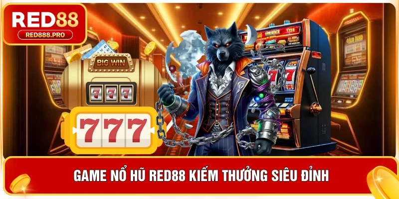 Game nổ hũ Red88 kiếm thưởng siêu đỉnh