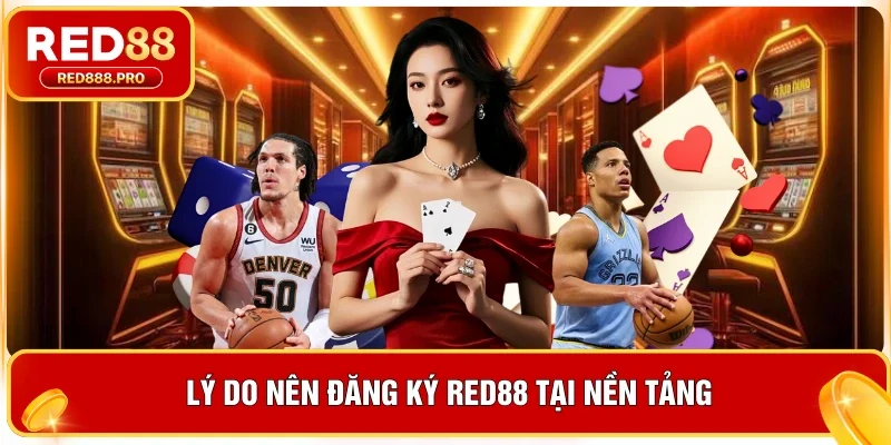 Lý do nên đăng ký Red88 tại nền tảng