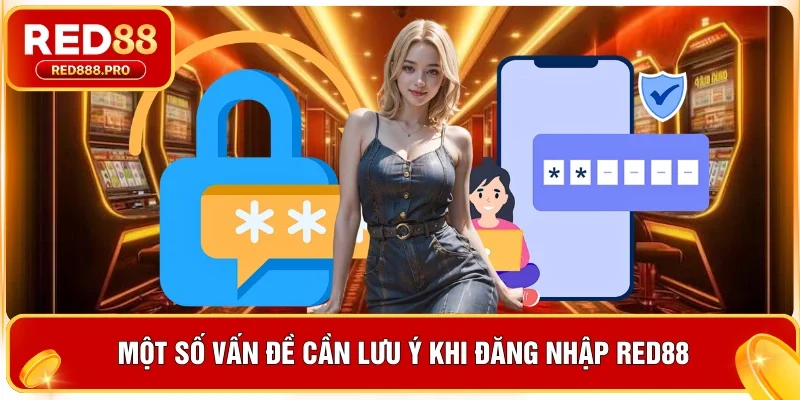 Một số vấn đề cần lưu ý khi đăng nhập Red88