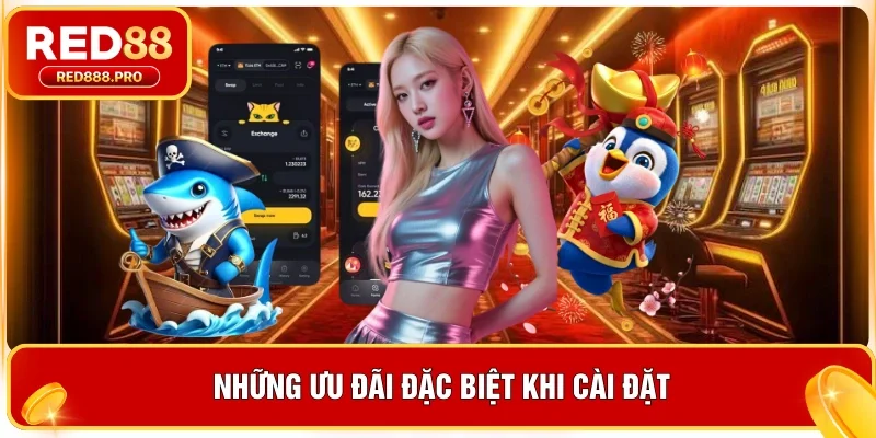 Những ưu đãi đặc biệt khi cài đặt