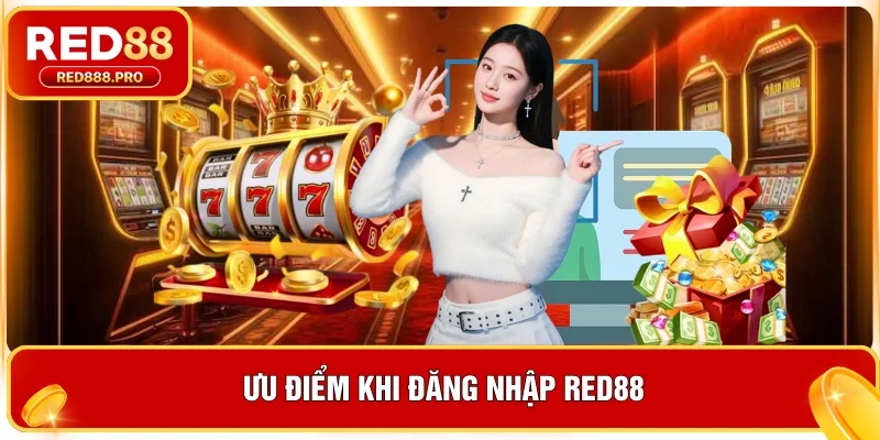 Ưu điểm khi đăng nhập Red88